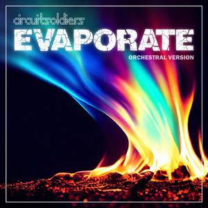 Evaporate (Orchestral Version)