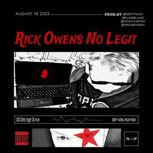 Rick Owens No Legit (prod. zestymain, slideblame, kennycarter, prodbydexn)