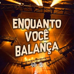 Enquanto Você Balança