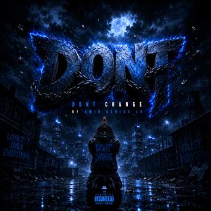 DON'T CHANGE