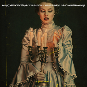 Dark Gothic Victorian & Classical - Masquerade, Dancing with Henry
