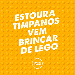 ESTOURA TIMPANOS VEM BRINCAR DE LEGO
