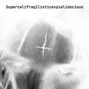 Supercalifragilisticexpialidocious