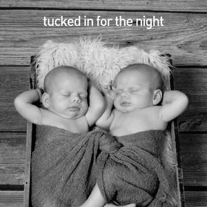 Tucked in for the Night
