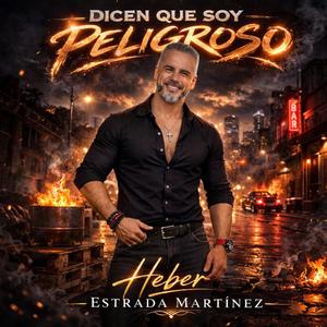Dicen Que Soy Peligroso