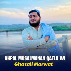 Khpal Musalmanan Qatla Wi