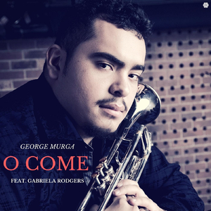 O Come (feat. Gabriela Rodgers)