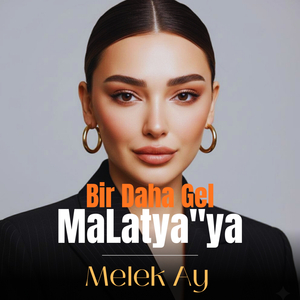 Bir Daha Gel Malatya'ya