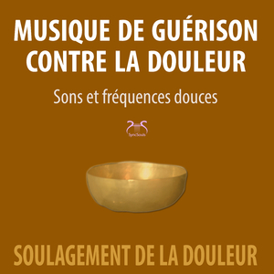 Musique de guérison contre la douleur, massage sonore pour soulager la douleur