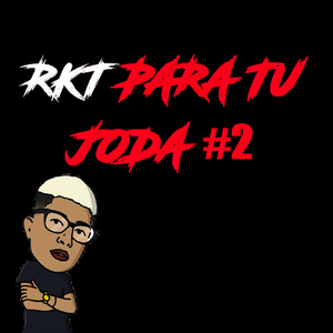 Rkt para Tu Joda #2 (Remix)