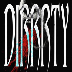 DIRRRTY (feat. 0223Skyla)