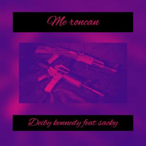 Me roncan (feat. Sacky)