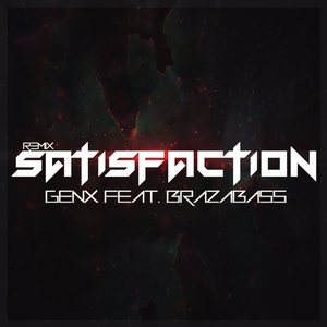 Satisfaction (GenX & Brazabass Remix)