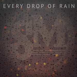 Every Drop of Rain