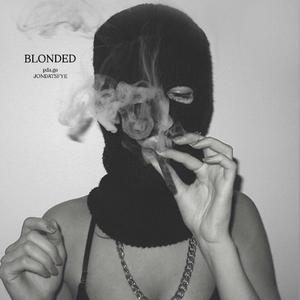 BLONDED (feat. JonDatsFye)
