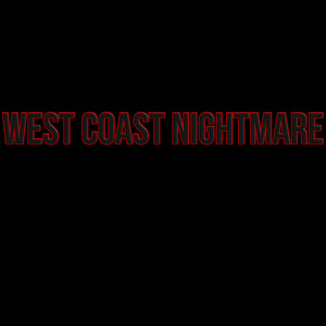 West Coast Nightmare