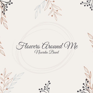 Flowers Around Me