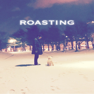 Roasting