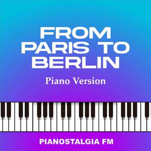 From Paris to Berlin (Piano Version)