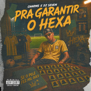 Pra Garantir o Hexa (Se o Pelé Fez Mil Gols)