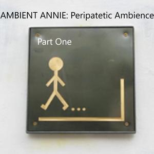 Peripatetic Ambience Part One