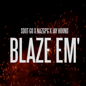 Blaze Em'
