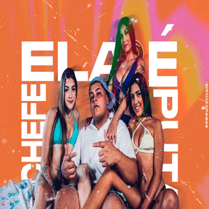 Ela É Puta Chefe (feat. Mc Mr. Bim & MC Luiggi)