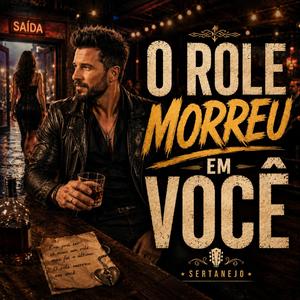 O ROLÊ MORREU EM VOCÊ
