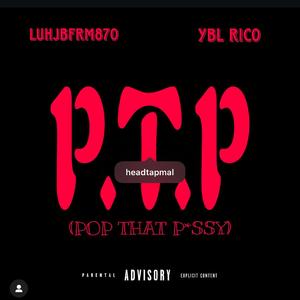 P.T.P (feat. YBL RICO)