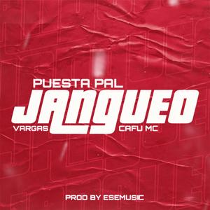 PUESTA PAL JANGUEO (feat. CAFU & Esemusic)