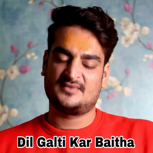 Dil Galti Kar Baitha (Remix)