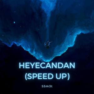 Heyecandan (Speed Up)