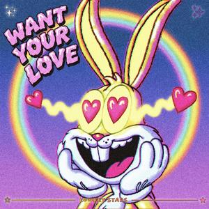 Want Your Love