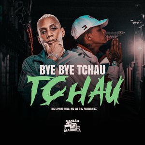 Bye Bye Tchau Tchau