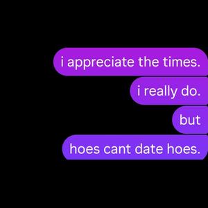 hoes can't date hoes. (feat. ****kyurem)