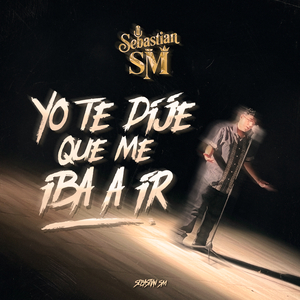 Yo Te Dije Que Me Iba a Ir