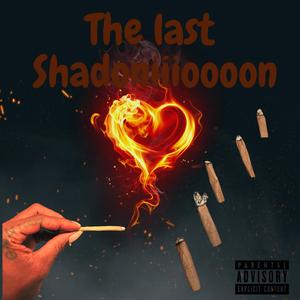 The Last Shadoniiioooon