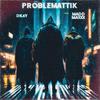 Problemattik - How You Livin' (feat. Madd Maxxx & DKaY)
