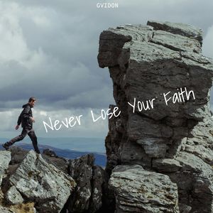 Never Lose Your Faith