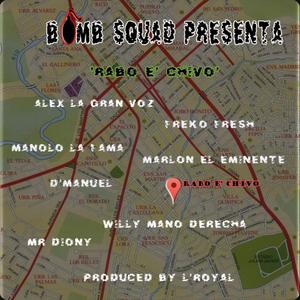 Rabo E' Chivo (feat. Alex La Gran Voz, Freko Fresh, Manolo La Fama, Marlon El Eminente, D'Manuel, Willy La Mano Derecha & Mr. Diony)