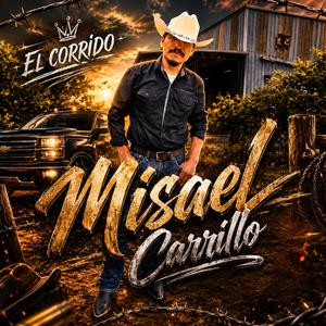 EL CORRIDO MISAEL CARRILLO