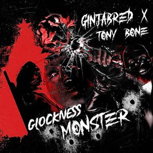 Glockness Monster (feat. Tony Bone)