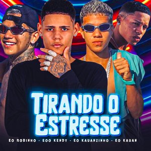 Tirando o Estresse (feat. Eo Kauanzinho & Kendy no Beat)