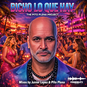 Bicho Lo Que Hay (Junior Lopez Remix)