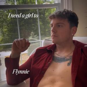 I need a girl to