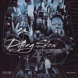 Dying Slow (feat. Lil Kee)