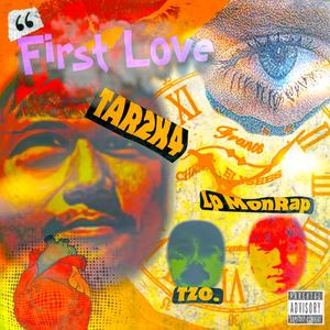 First Love (ဆာန်ကၠာအိုတ်) (feat. TZO. & Lp MonRap)