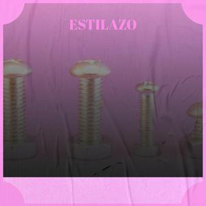 ESTILAZO