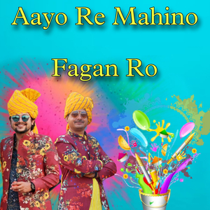 Aayo Re Mahino Fagan Ro