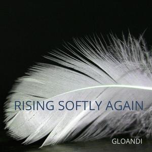 Rising Softly Again